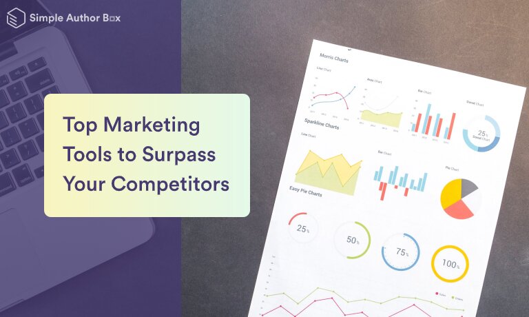 Top Marketing Tools to Surpass Your Competitors