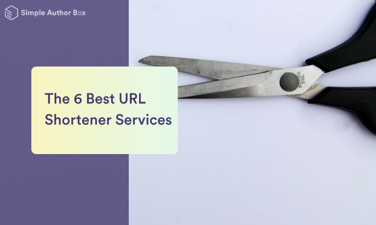The 6 Best URL Shortener Services That Will Help You Ditch Complicated and Difficult URL Patterns