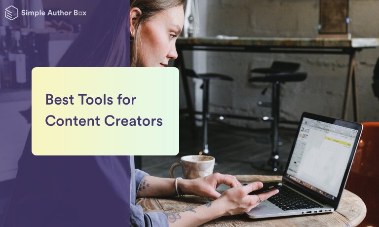 Best Tools for Content Creators That Will Help You Achieve Your Goals Faster