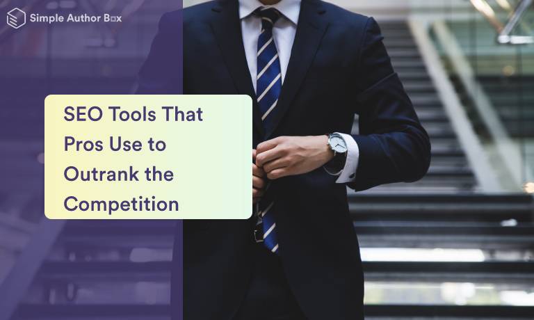 SEO Tools That Pros Use to Outrank the Competition