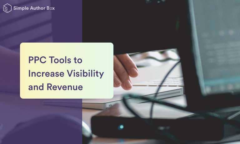 PPC Tools to Increase Your Visibility and Revenue in 2022