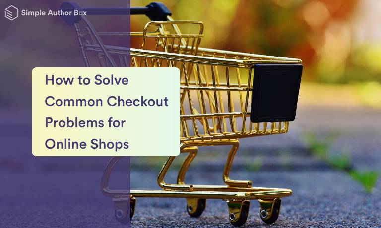 Four Common Checkout Mistakes for Online Shops and How to Solve Them
