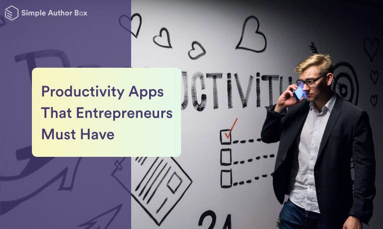 Six Top Productivity Apps That Busy Entrepreneurs Must Have