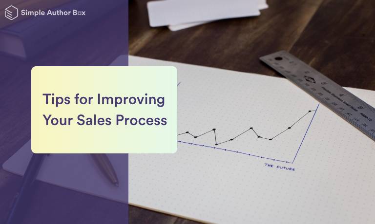 Tips for Improving Your Sales Process: Ways to Generate More Leads and Increase Growth