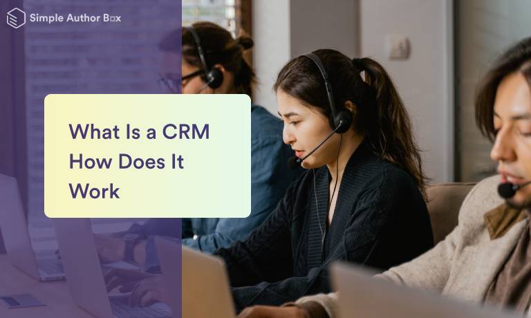 What Is a CRM and How Does It Work