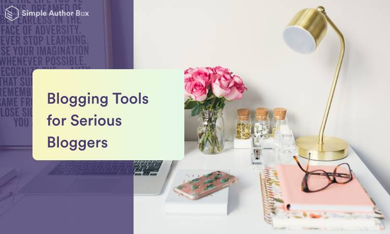 Blogging Tools for Serious Bloggers