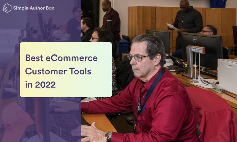 Five Best eCommerce Customer Services Tools to Use in 2022