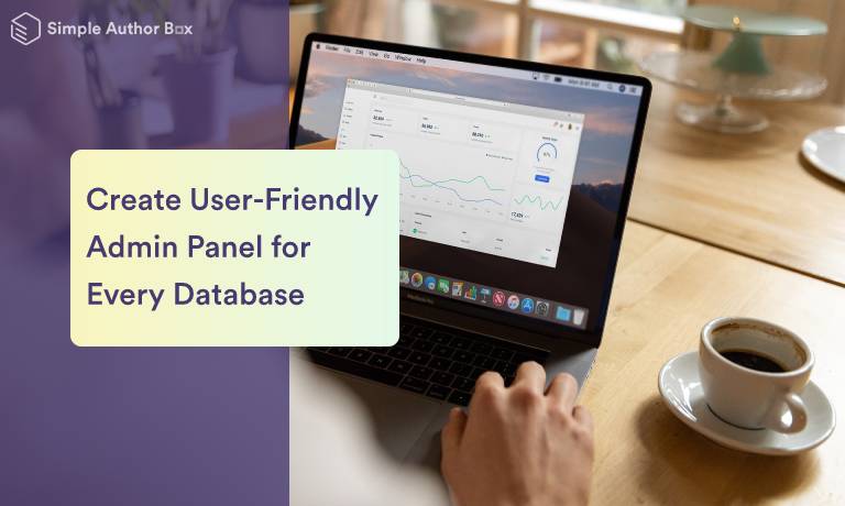 Create a User-Friendly Admin Panel for Any Database