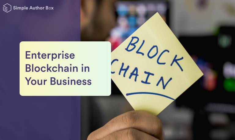 How to Implement Enterprise Blockchain in Your Business