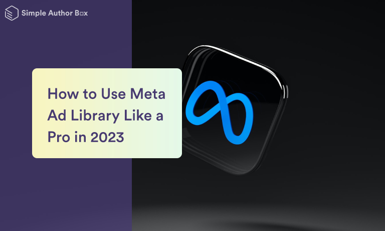 How to Use Meta Ad Library like a Pro in 2023