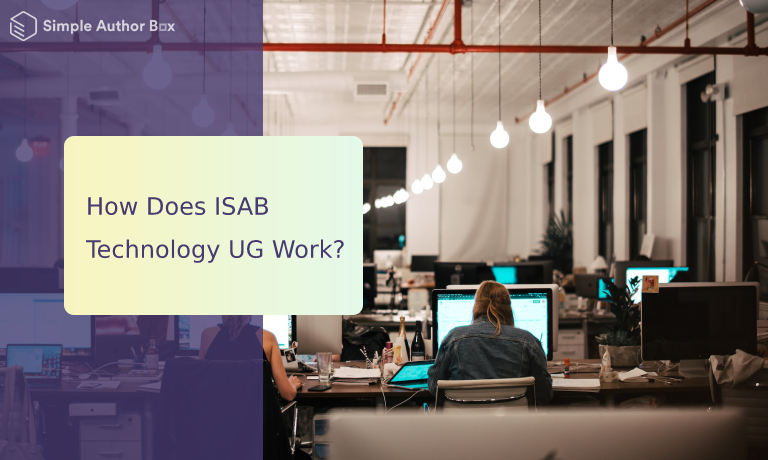 How Does ISAB Technology UG Work?