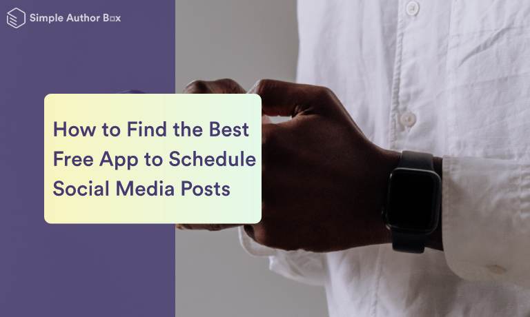 How to Find the Best Free App to Schedule Social Media Posts