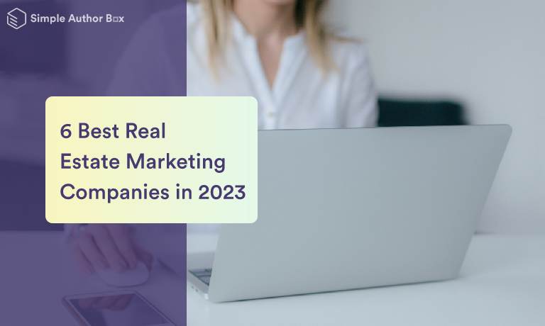 6 Best Real Estate Marketing Companies in 2023