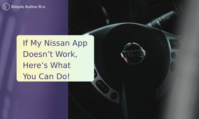 If My Nissan App Doesn’t Work, Here’s What You Can Do
