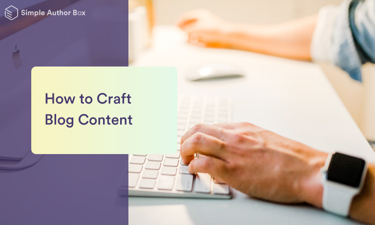 How to Craft Captivating Blog Content to Keep Readers Coming Back for More