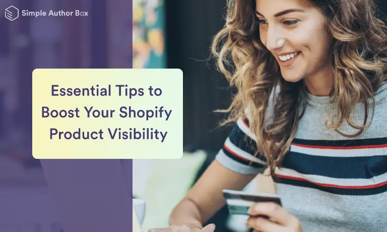 Essential Tips to Boost Your Shopify Product Visibility