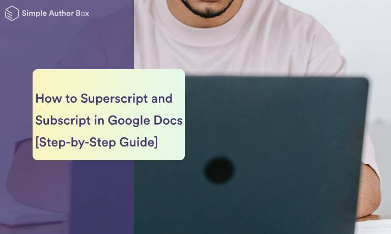 How to Superscript and Subscript in Google Docs [Step-by-Step Guide]