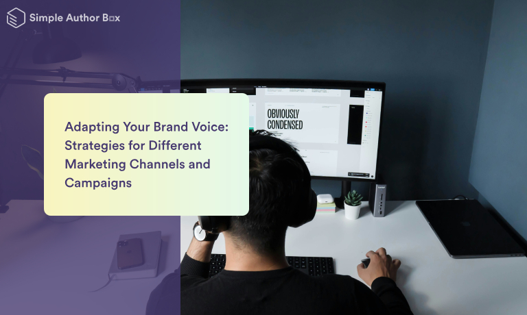 Adapting Your Brand Voice: Strategies for Different Marketing Channels and Campaigns