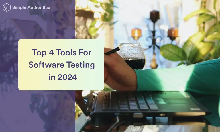 Top 4 Tools For Software Testing in 2024
