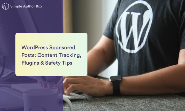 WordPress Sponsored Posts: Content Tracking, Plugins & Safety Tips