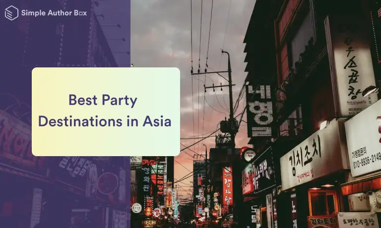 Best Party Destinations in Asia: Explore Cities with Vibrant Nightlife