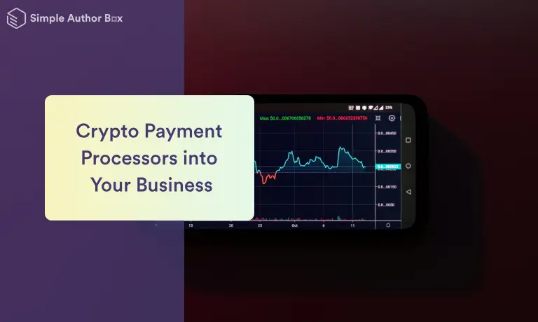 How to Integrate Crypto Payment Processors into Your Business