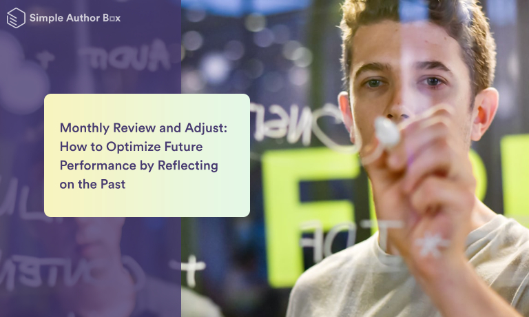 Monthly Review and Adjust: How to Optimize Future Performance by Reflecting on the Past