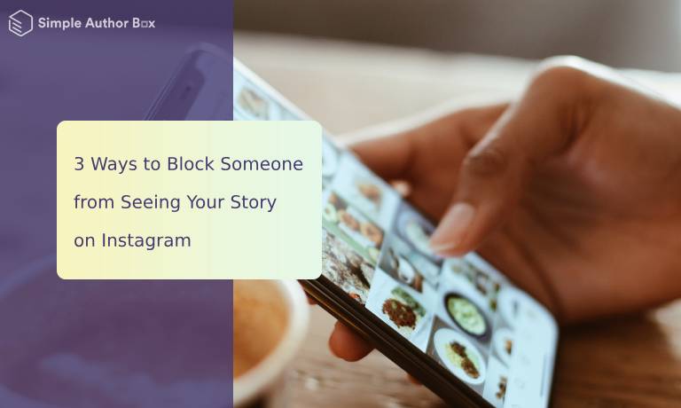 3 Ways to Block Someone from Seeing Your Story on Instagram 