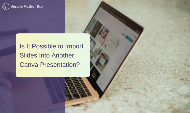 Is It Possible to Import Slides Into Another Canva Presentation?