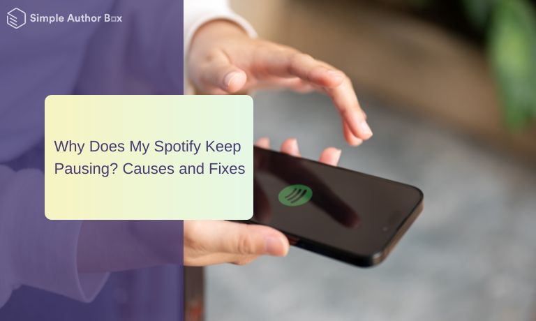 Why Does My Spotify Keep Pausing? Causes and Fixes