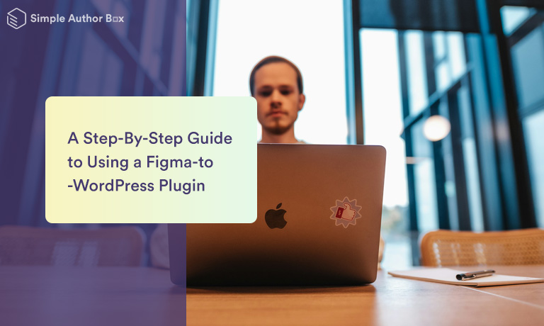 A Step-By-Step Guide to Using a Figma-to-WordPress Plugin