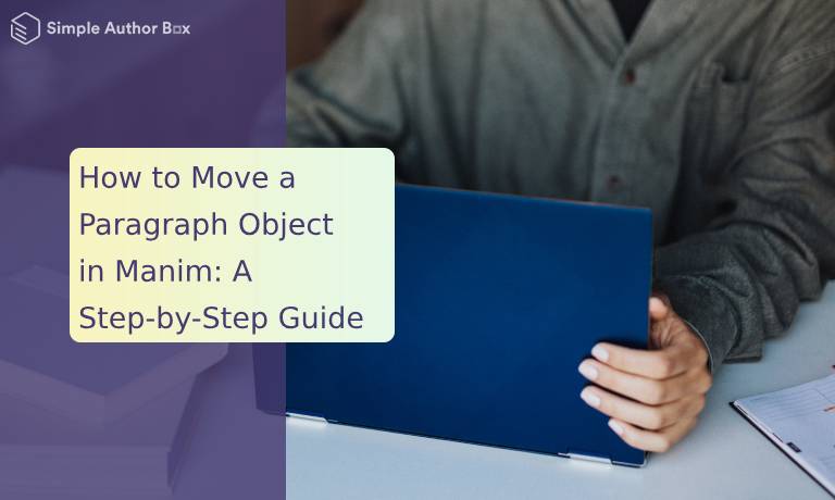 How to Move a Paragraph Object in Manim: A Step-by-Step Guide