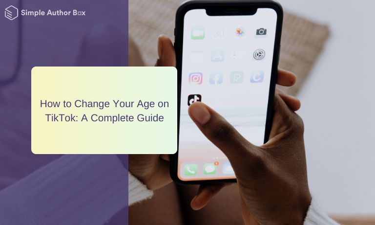 How to Change Your Age on TikTok: A Complete Guide