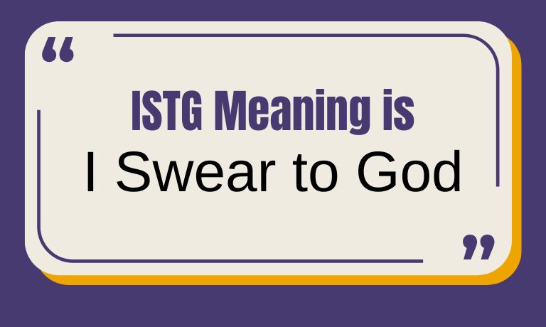 What Does ISTG Mean?