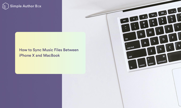 How to Sync Music Files Between iPhone X and MacBook