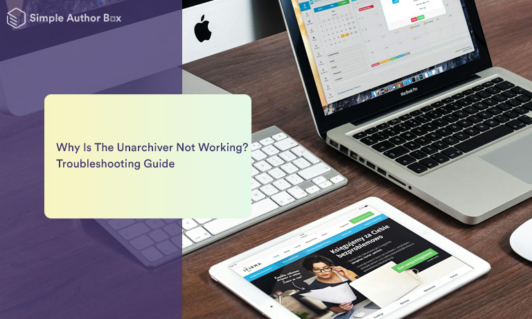 Why Is The Unarchiver Not Working? Troubleshooting Guide
