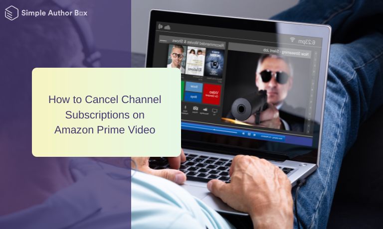 How to Cancel Channel Subscriptions on Amazon Prime Video