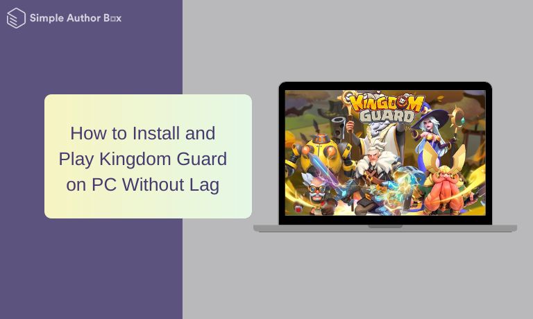 How to Install and Play Kingdom Guard on PC Without Lag
