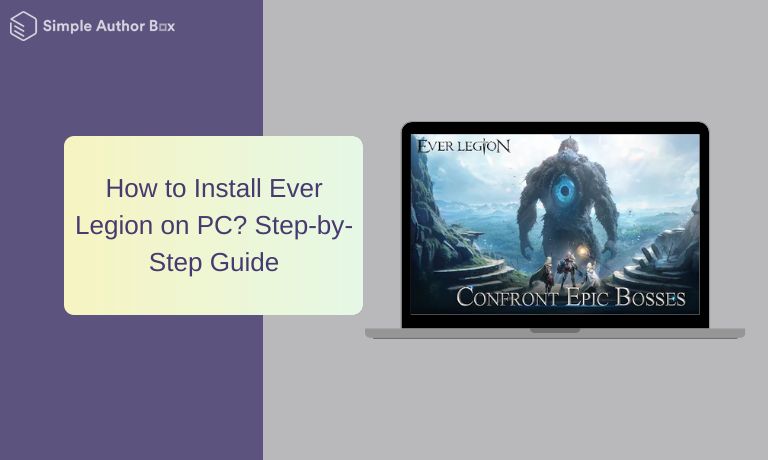 How to Install Ever Legion on PC