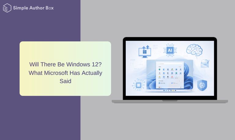 Will There Be Windows 12? What Microsoft Has Actually Said